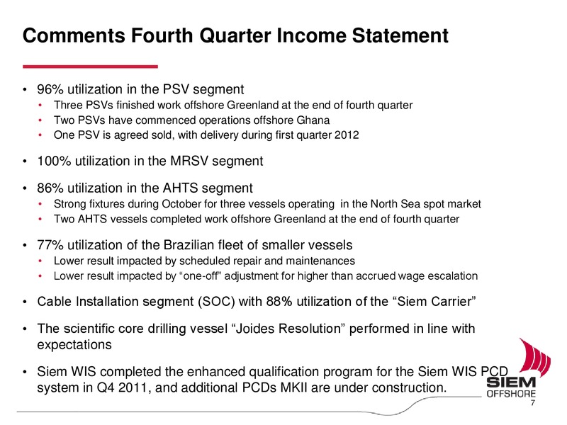 Q4 2011 EARNINGS CALL – Siem Offshore – slide 7