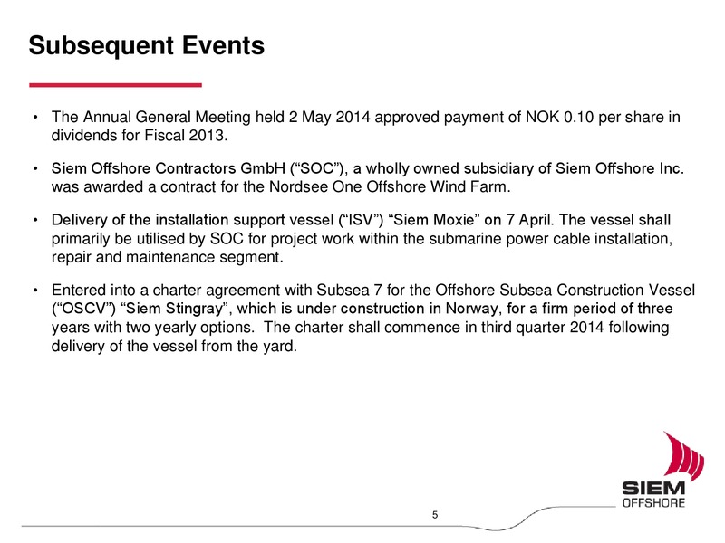 Q1 2014 EARNINGS CALL – Siem Offshore – slide 4