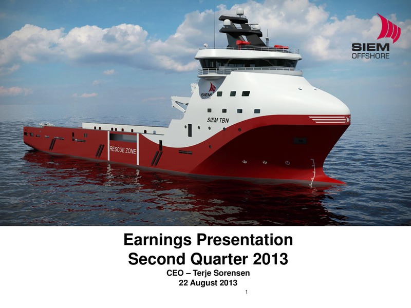 Q2 2013 EARNINGS CALL – Siem Offshore – slide 1