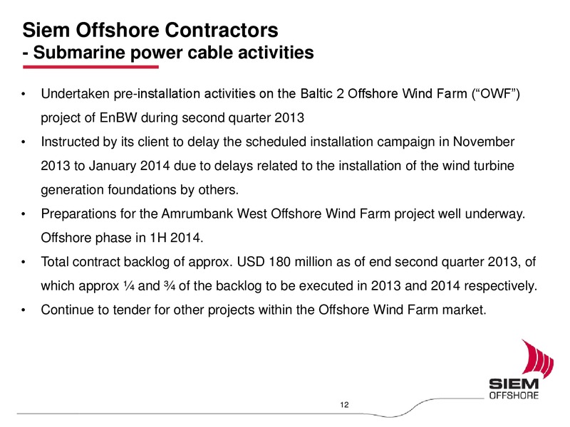 Q2 2013 EARNINGS CALL – Siem Offshore – slide 12