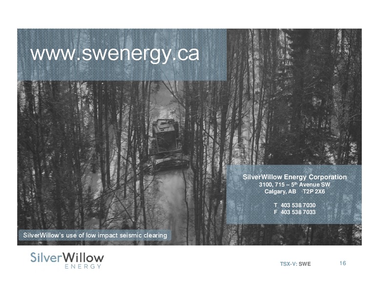 Investor Presentation – Silverwillow Energy Corporation – slide 15