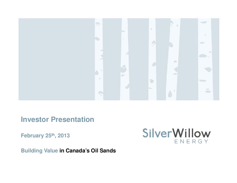 Investor Presentation – Silver Willow Energy – slide 1