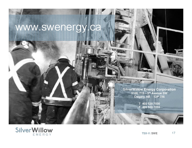 Investor Presentation – Silver Willow Energy – slide 16