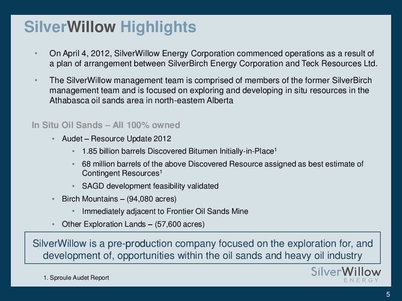 2013 TD CALGARY ENERGY CONFERENCE – Silver Willow Energy – slide 4