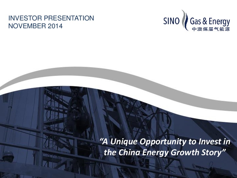 INVESTOR PRESENTATION – Sino Gas and Energy – slide 1