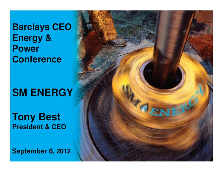 BARCLAYS CEO POWER CONFERENCE – SM Energy Company – slide 1