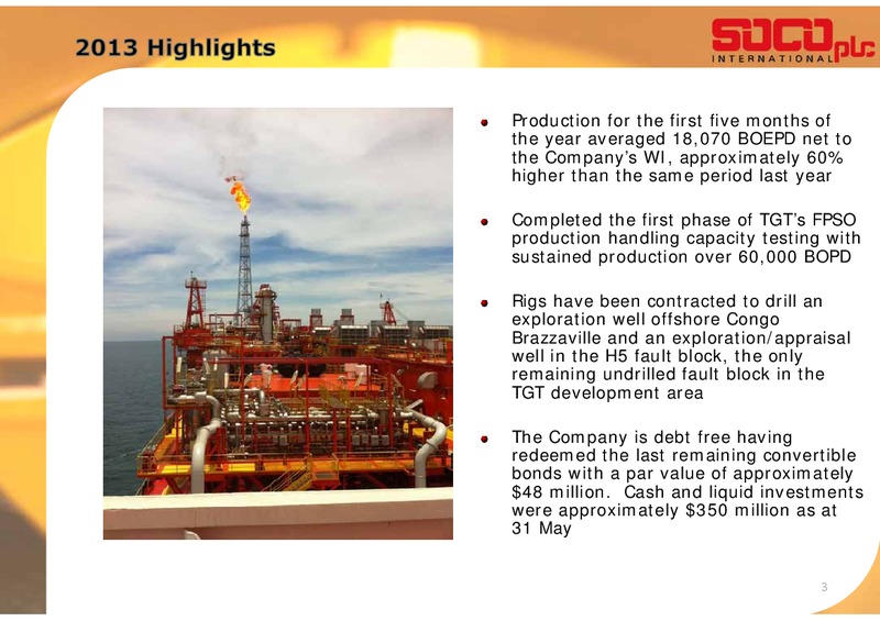 JUNE 2013 ANNUAL GENERAL MEETING – Soco International Plc – slide 3
