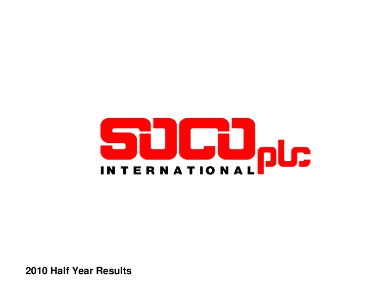 Q2 2010 HALF YEAR RESULTS – Soco International Plc – slide 1