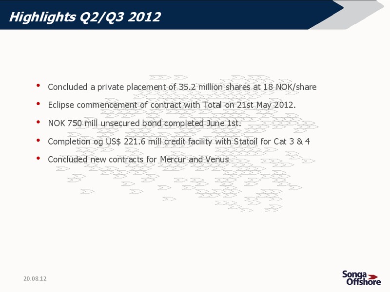 Q2 2012 EARNINGS CALL – Songa Offshore – slide 2