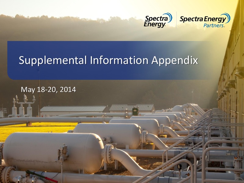 SUPPLEMENTAL INFORMATION APPENDIX – Spectra Energy Corp. – slide 1