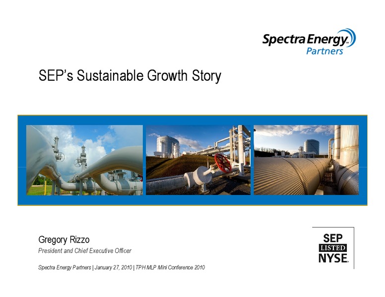 SEPS SUSTAINABLE GROWTH STORY – Spectra Energy Partners, Lp – slide 1
