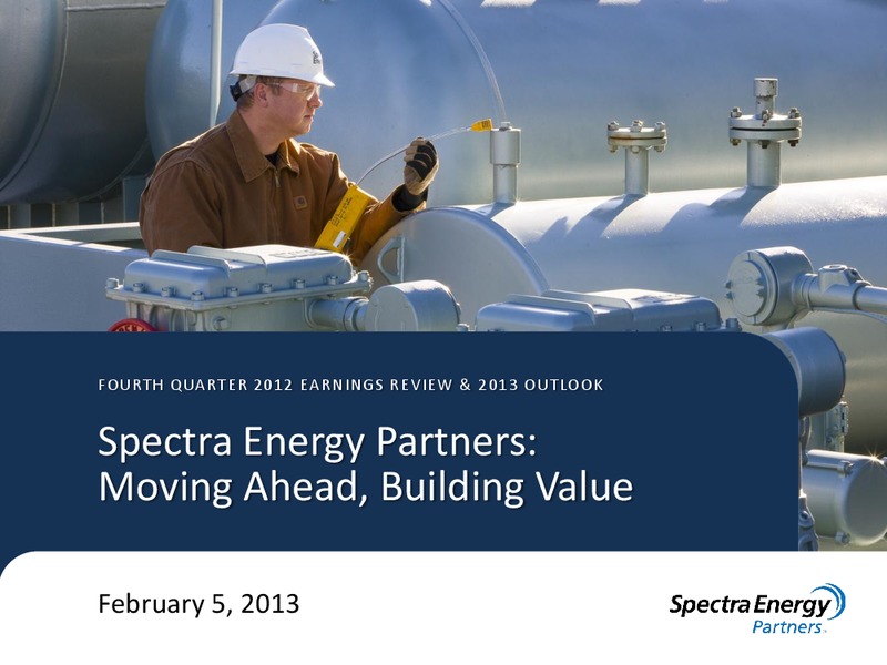 FOURTH QUARTER 2012 EARNINGS REVIEW & 2013 OUTLOOK – Spectra Energy Partners, Lp – slide 1