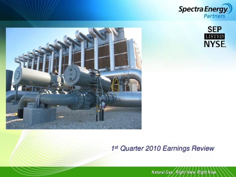 1ST QUARTER 2010 EARNINGS REVIEW – Spectra Energy Partners, Lp – slide 1