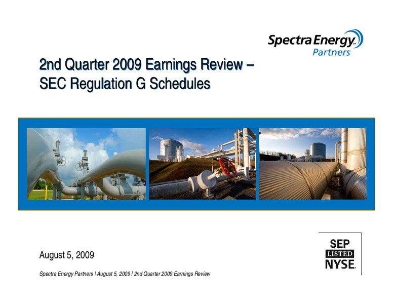 Q2 2009 EARNINGS CALL – Spectra Energy Partners, Lp – slide 1