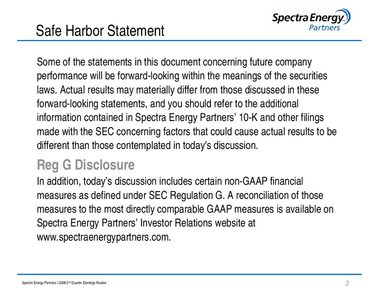 Q2 2008 EARNINGS REVIEW – Spectra Energy Partners, Lp – slide 2