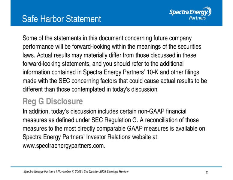 Q3 2008 EARNINGS CALL – Spectra Energy Partners, Lp – slide 2