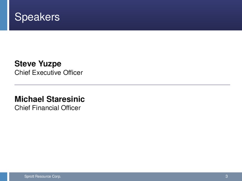 2014 FULL YEAR EARNINGS CALL – Sprott Resources Corporation – slide 2
