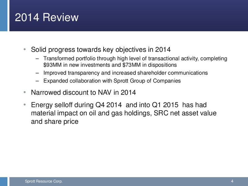 2014 FULL YEAR EARNINGS CALL – Sprott Resources Corporation – slide 3
