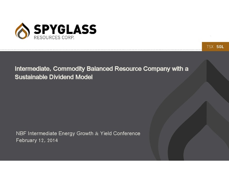 NBF Intermediate Energy Growth & Yield Conference – Spyglass Resources Corp. – slide 1