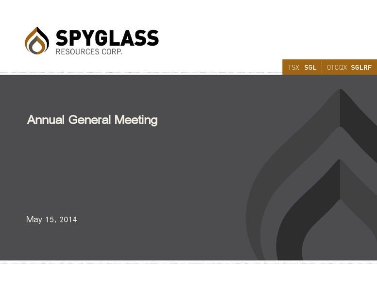 ANNUAL MEETING – Spyglass Resources Corp. – slide 1