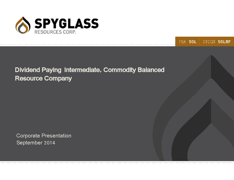 CORPORATE PRESENTATION – Spyglass Resources Corp. – slide 1