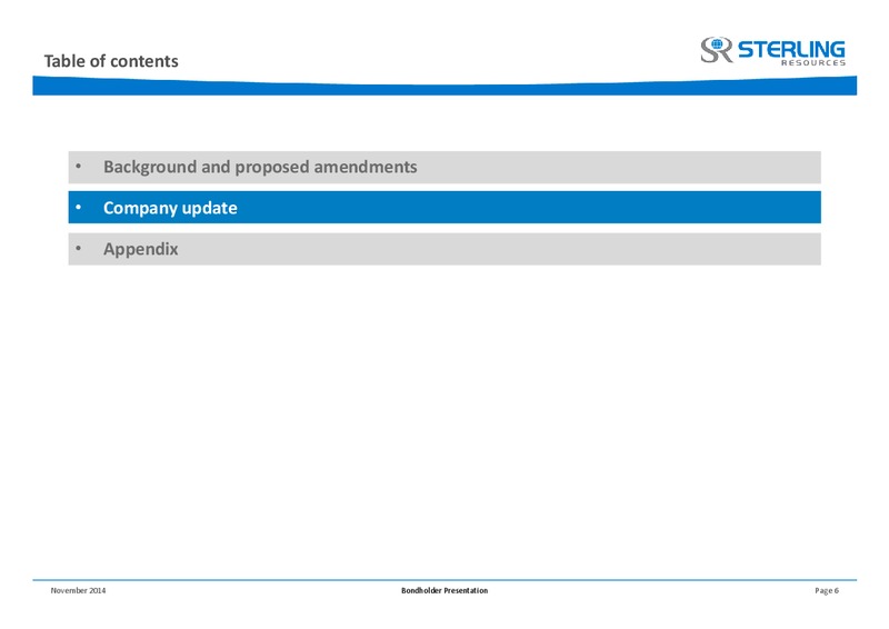 BONDHOLDER PRESENTATION – Sterling Resources Ltd. – slide 6
