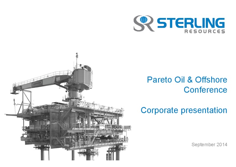 Pareto Oil & Offshore Conference – Sterling Resources Ltd. – slide 1