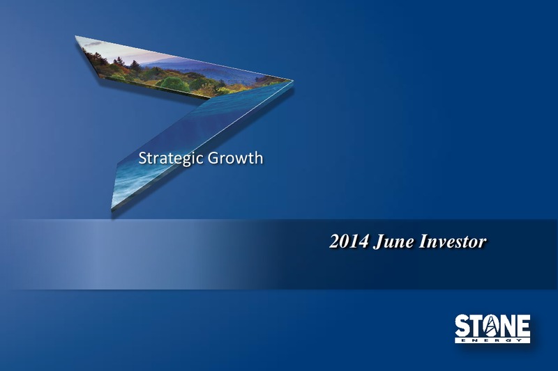 INVESTOR PRESENTATION – Stone Energy Corp. – slide 1