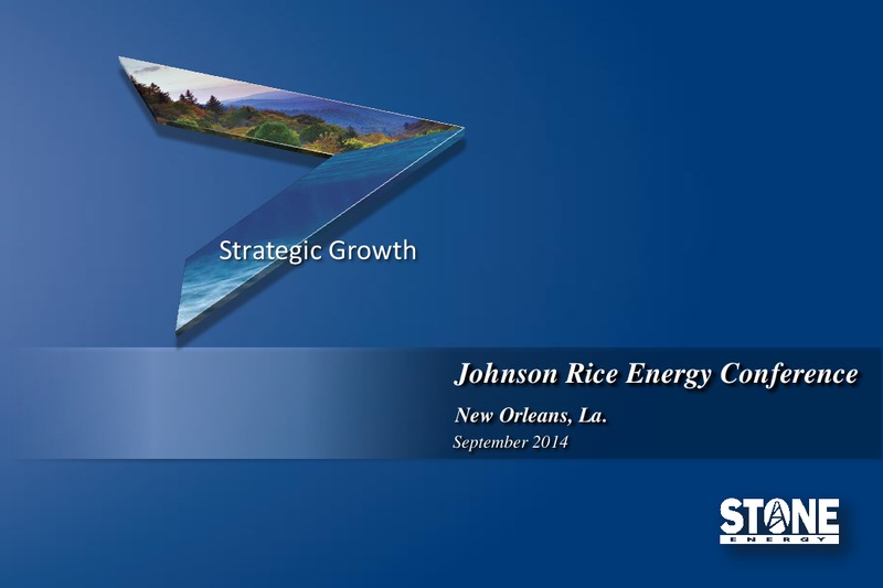 Johnson Rice Energy Conference – Stone Energy Corp. – slide 1