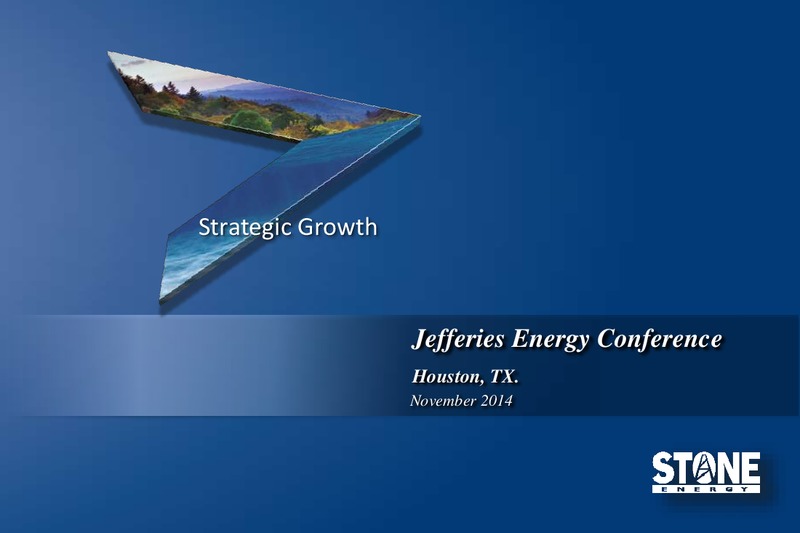 Jefferies Energy Conference – Stone Energy Corp. – slide 1