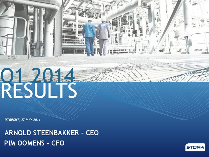 Q1 2014 RESULTS – Stork – slide 1