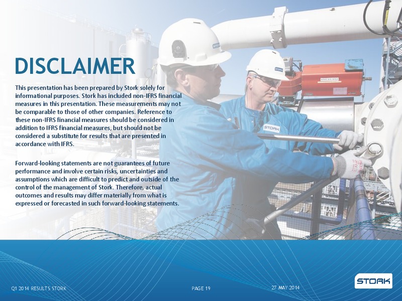 Q1 2014 RESULTS – Stork – slide 19