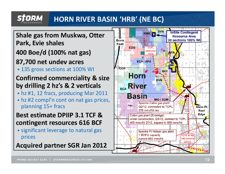 SOCIETE GENERALE FIRSTENERGY CAPITALS ANNUAL ENERGYGROWTH CONFERENCE – Storm Resources Ltd. – slide 19