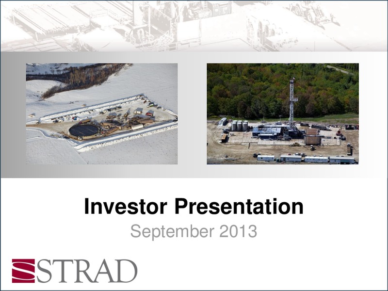 SEPTEMBER 2013 INVESTOR PRESENTATION – Strad Energy Services – slide 1