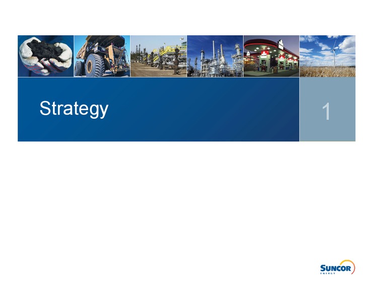Growth Integration Value Creation Investor Information – Suncor Energy Inc. – slide 7
