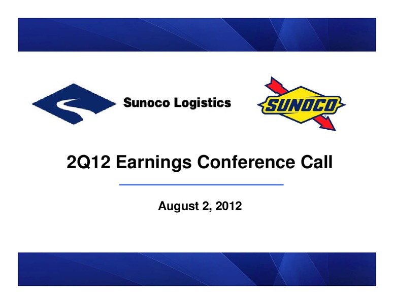 2Q 2012 EARNINGS CALL – Sunoco Logistics Partners L.P. – slide 1