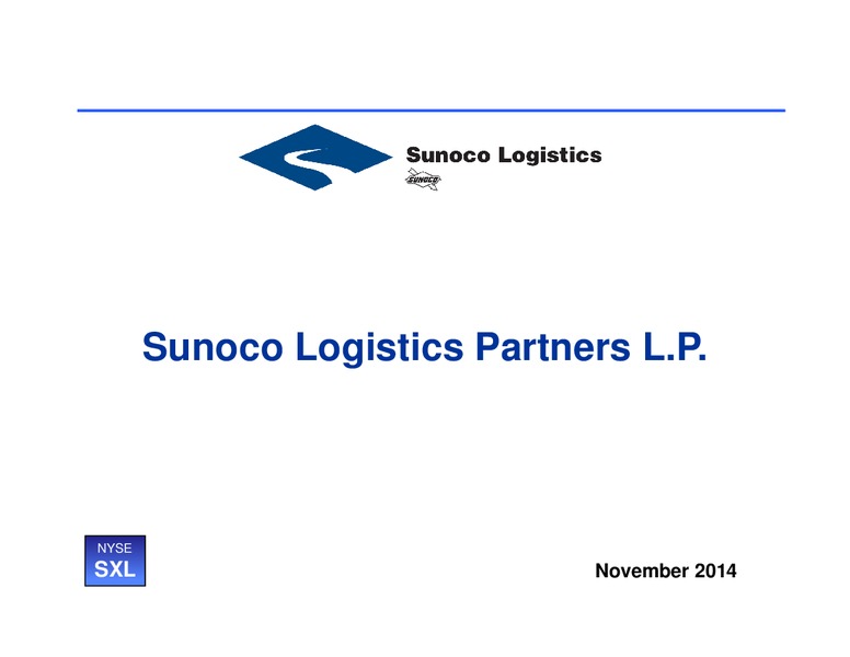 NOVEMBER 2014 CORPORATE PRESENTATION – Sunoco Logistics Partners L.P. – slide 1