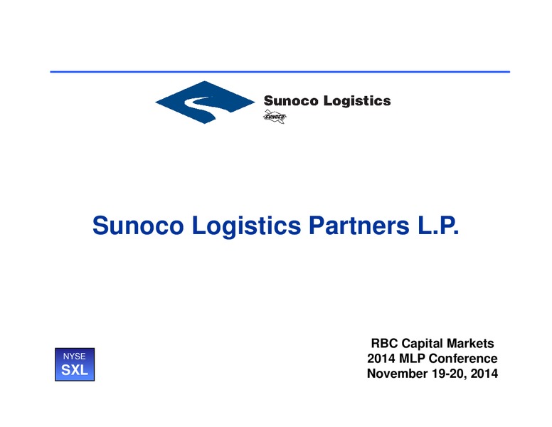 RBC CAPITAL MARKETS MLP CONFERENCE – Sunoco Logistics Partners L.P. – slide 1