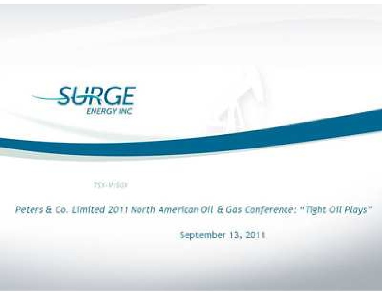 PETERS & CO LIMITED 2011 NORTH AMERICAN OIL & GAS CONFERENCE – Surge Energy Inc – slide 1