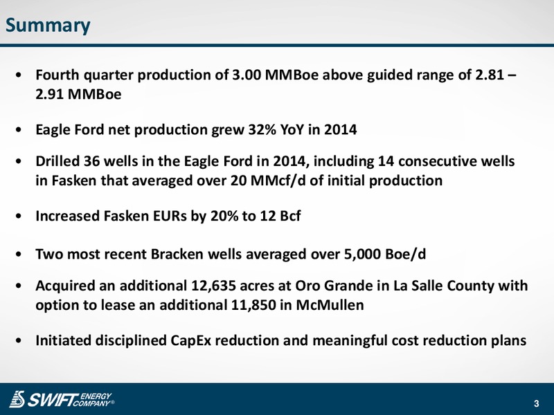 Q4 AND YE 2014 EARNINGS – Swift Energy Co. – slide 2