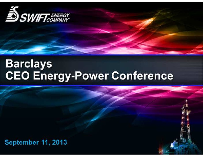 Barclays Capital CEO Energy Power Conference – Swift Energy Co. – slide 1