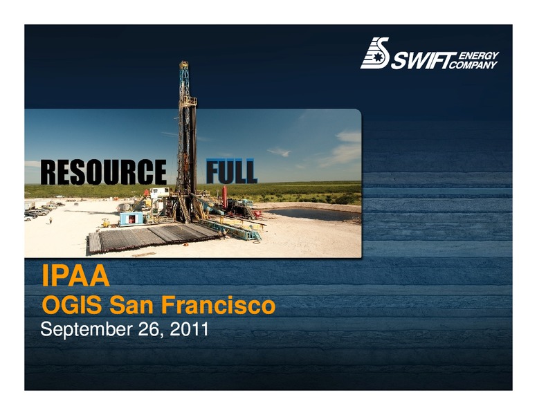 IPAA OGIS SAN FRANCISCO – Swift Energy Co. – slide 28