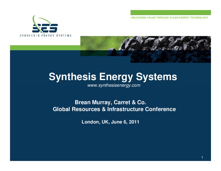 BREAN MURRAY CARRET & CO GLOBAL RESOURCES & INFRASTRUCTURE CONFERENCE – Synthesis Energy Systems Inc. – slide 1