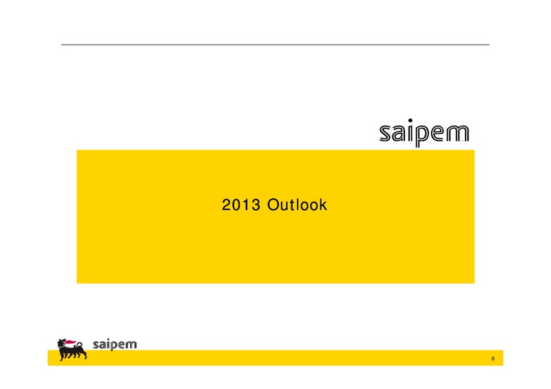 2012 GUIDANCE REVIEW AND 2013 OUTLOOK – Saipem Spa – slide 7
