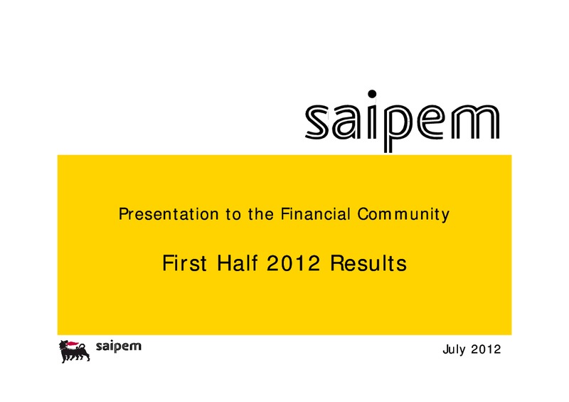 H1 2012 EARNINGS CALL – Saipem Spa – slide 1