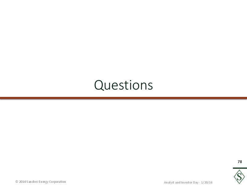 January 2016 Analyst Day – Sanchez Energy Corp – slide 77
