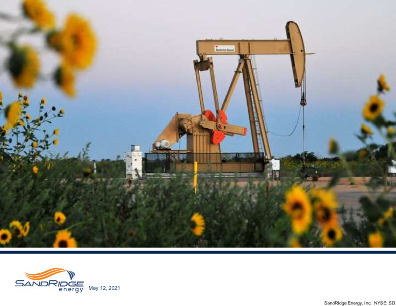 First Quarter 2021 Presentation – Sandridge Energy, Inc. – slide 1