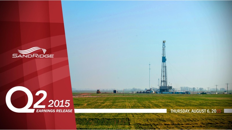 Q2 2015 Earnings Call – Sandridge Energy, Inc. – slide 1