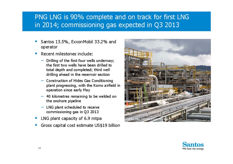 H1 2013 Earnings Call – Santos Limited – slide 18