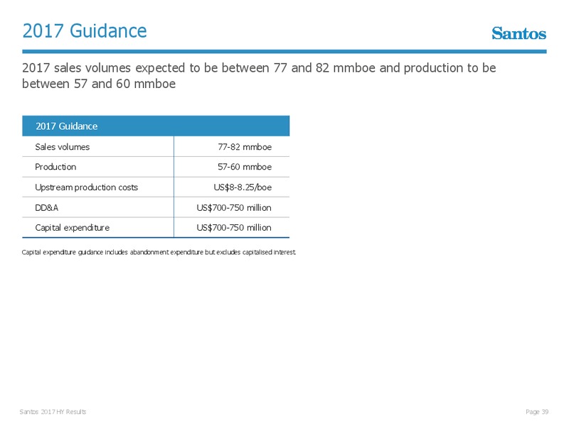 First Half Results August 2017 – Santos Limited – slide 38